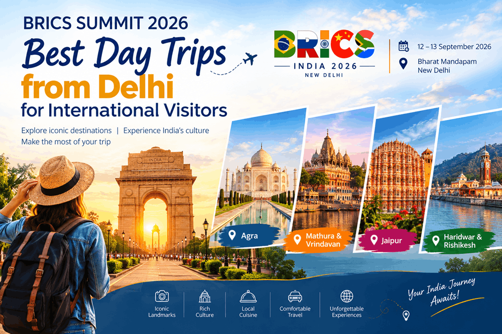 BRICS Summit 2026: Best Day Trips from Delhi for International Visitors